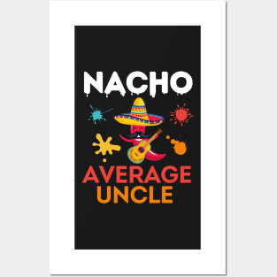 Nacho Average Uncle Funny Uncle Posters and Art